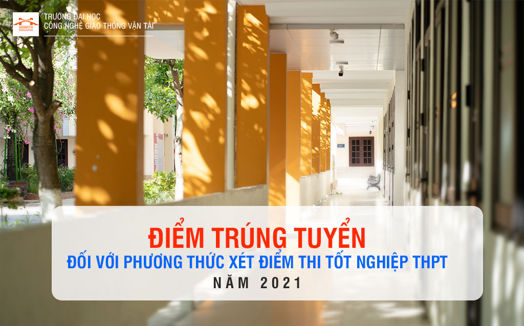 Điểm chuẩn trúng tuyển Đại học Hệ chính quy theo phương thức xét điểm thi THPT 2021 - Cơ sở Hà Nội