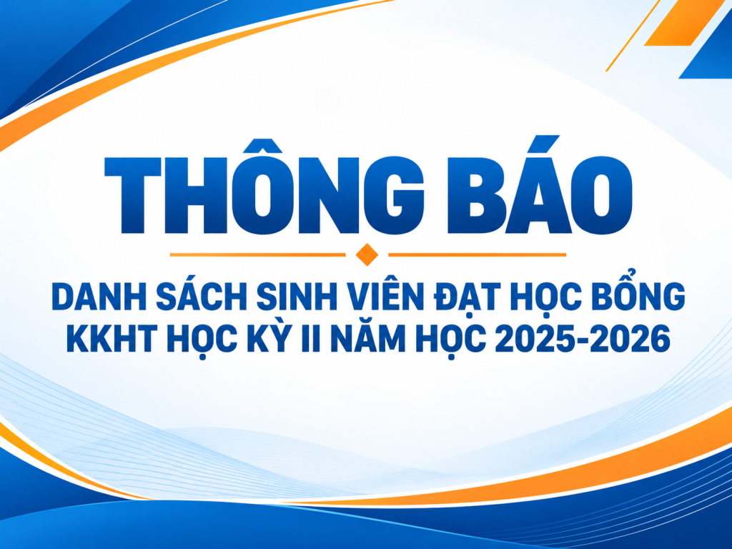 THÔNG BÁO DANH SÁCH SINH VIÊN ĐẠT HỌC BỔNG KKHT HỌC KỲ II NĂM HỌC 2025-2026