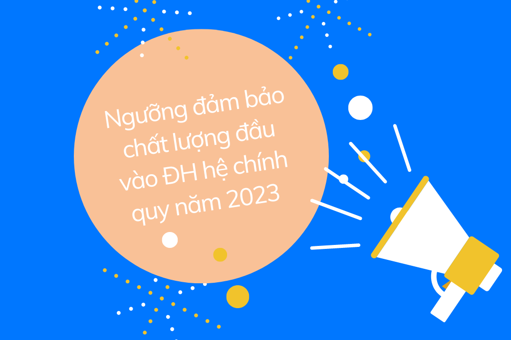 Thông báo ngưỡng đảm bảo chất lượng đầu vào Đại học hệ chính quy năm 2023