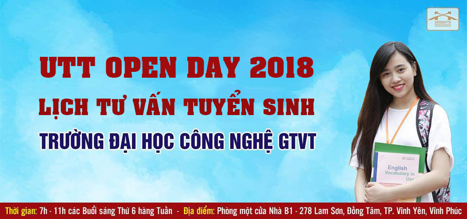 UTT OPEN DAY 2018 – Lịch tư vấn tuyển sinh Trường Đại học Công nghệ GTVT
