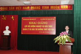 Khai giảng lớp bồi dưỡng nghiệp vụ đấu thầu quản lý và bảo trì đường thủy nội địa